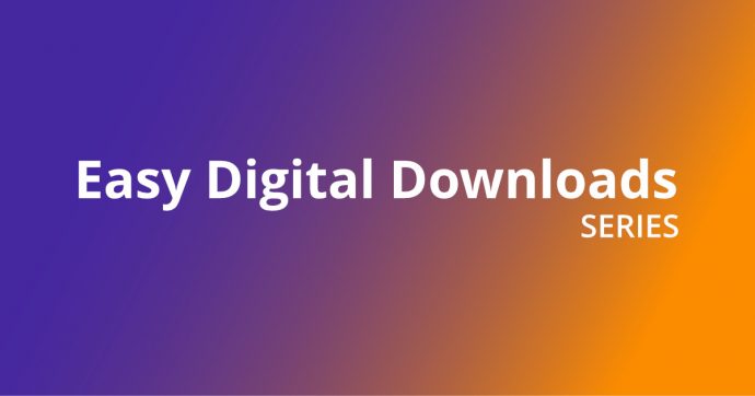 Easy Digital Downloads Series