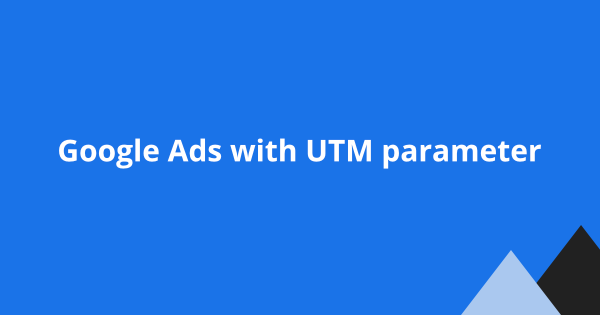 Set up UTM parameter in Google Ads Final URL Suffix